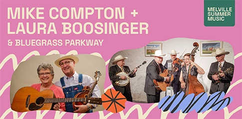 Melville Summer Music | Mike Compton + Laura Boosinger & Bluegrass Parkway