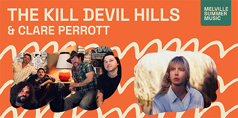 Melville Summer Music | The Kill Devil Hills & Clare Perrott  