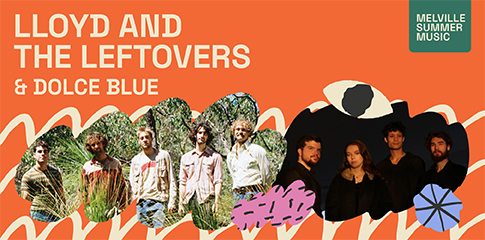 Melville Summer Music | Lloyd and the Leftovers & Dolce Blue 
