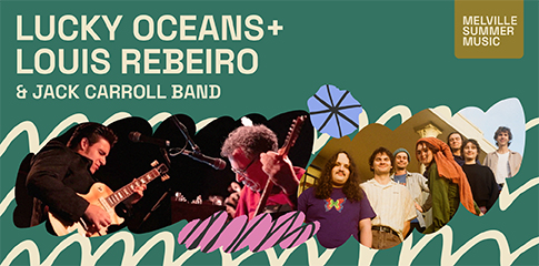 Melville Summer Music | Lucky Oceans + Louis Rebeiro & Jack Carroll Band