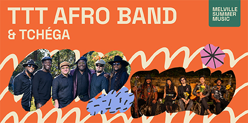 Melville Summer Music | TTT Afro Band & Tchéga  