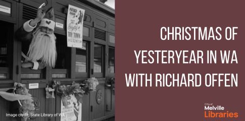Christmas of Yesteryear in WA with Richard Offen