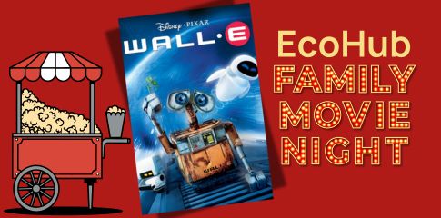 EcoHub Family Movie Night - WALL-E