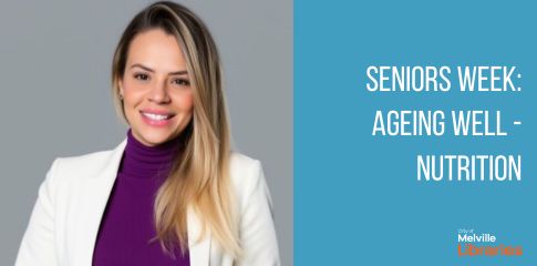 Seniors Week: Ageing well - Nutrition