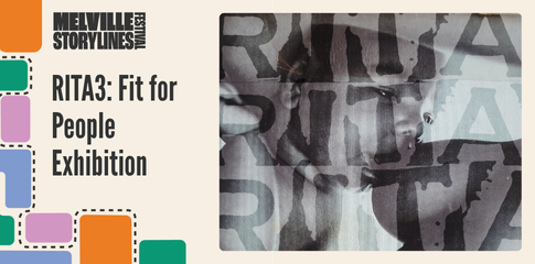 RITA3: Fit for People Exhibition - Melville Storylines