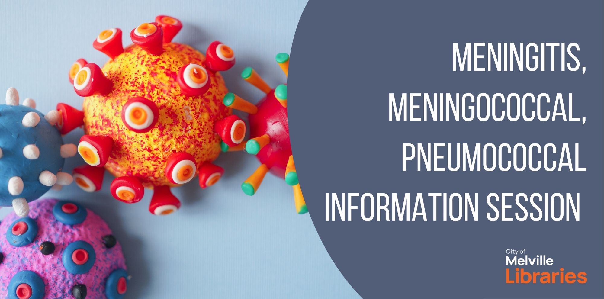 Meningitis, Meningococcal, Pneumococcal Information Session