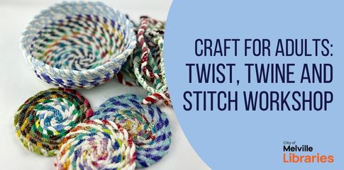 Craft for Adults: Twist, twine and stitch workshop